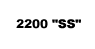 2200 "SS"